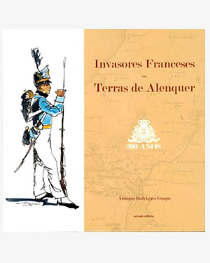 Invasores franceses em Terras de Alenquer – 200 Anos