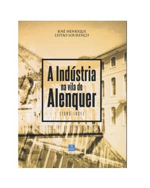A Indústria na vila de Alenquer (1565-1931)